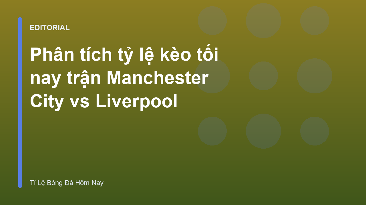 Trận đấu Manchester City vs Liverpool